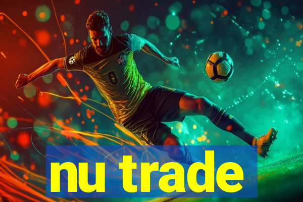 nu trade